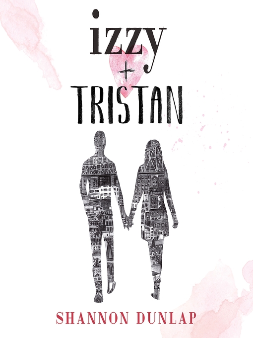 Title details for Izzy + Tristan by Shannon Dunlap - Available